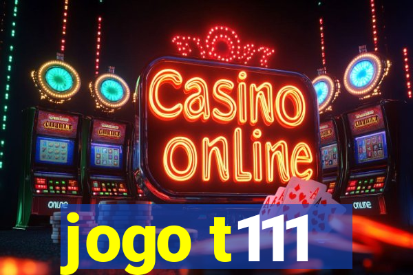 jogo t111